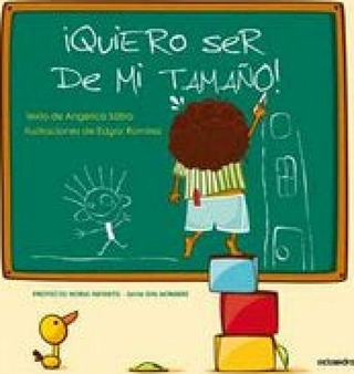 ¡Quiero Ser De Mi Tamaño!