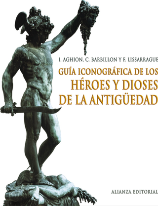 Guía Iconográfica De Los Héroes Y Dioses De La Antigüedad
