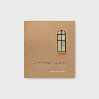Gregorio Cuartas. Arte sacro 1964-2005