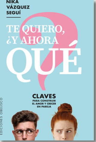 Te Quiero ¿Y Ahora Qué?
