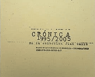 Crónica 1995 - 2005 En La Colección De Juan Gallo