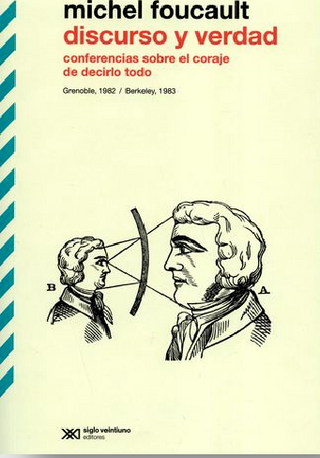 Discurso y verdad. Conferencias sobre el coraje de decirlo todo