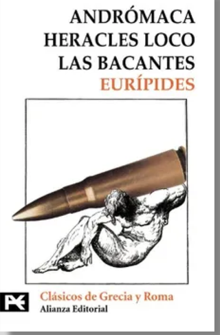 Andrómaca. Heracles Loco. Las Bacantes