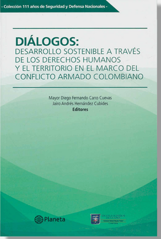 Diálogos: Desarrollo sostenible a través de los derechos humanos y el territorio en el marco del conflicto armado colombiano