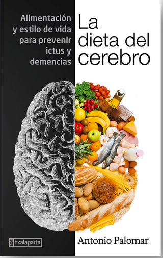 La Dieta Del Cerebro: Alimentación Y Estilo De Vida Para Prevenir Ictus Y Demencias