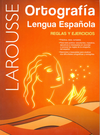 Ortografía: Lengua Española. Reglas Y Ejercicios