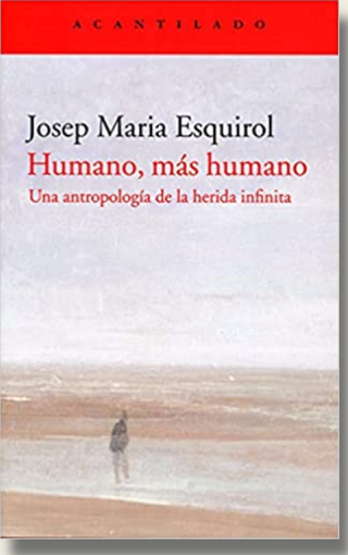 Humano, Más Humano: Una Antropología De La Herida Infinita