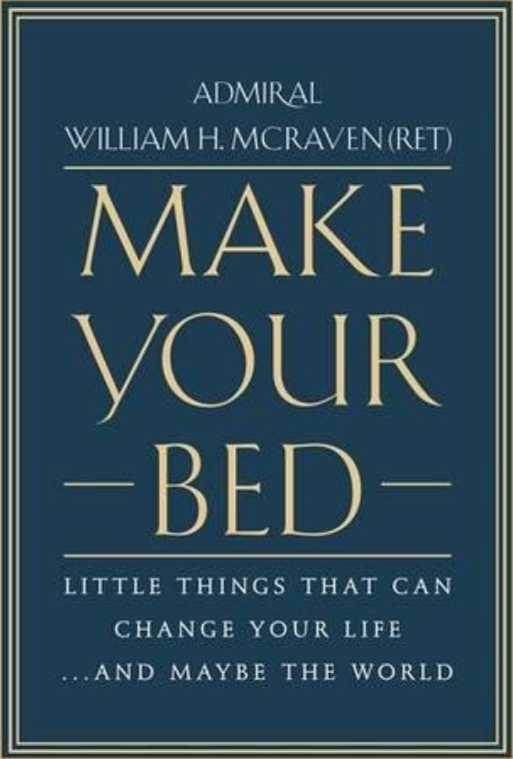 Make Your Bed: Little Things That Can Change Your Life...And Maybe The World