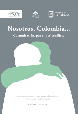 Nosotros, Colombia... Comunicación, Paz Y (Pos)Conflicto
