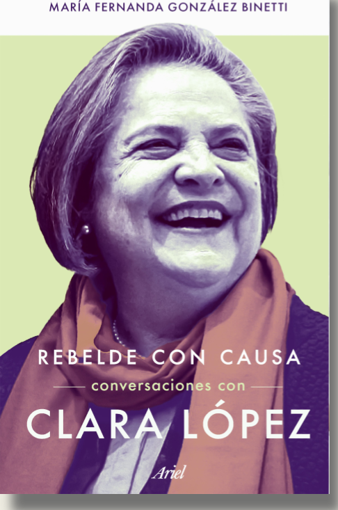 Rebelde con causa. Conversaciones con Clara López