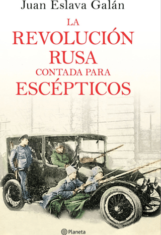La Revolución rusa contada para escépticos