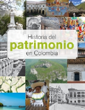 La Historia Del Patrimonio En Colombia