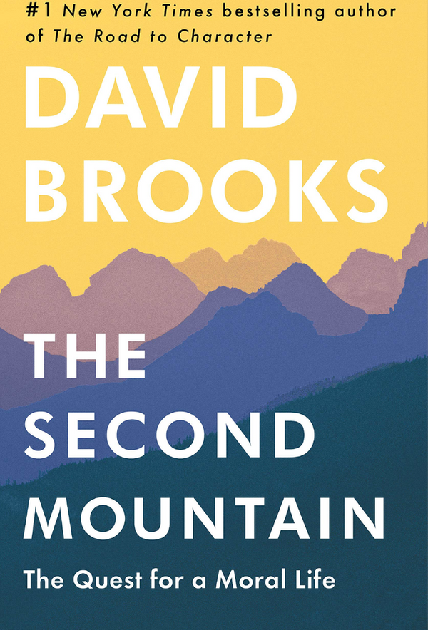 The Second Mountain: The Quest For A Moral Life