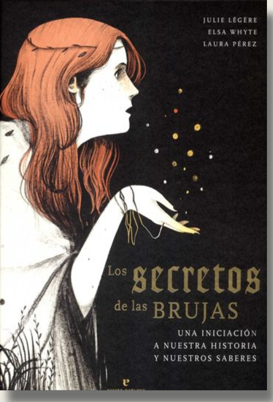 Los Secretos De Las Brujas. Una Iniciación A Nuestra Historia Y Nuestros Saberes