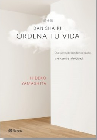 Dan-Sha-Ri: Ordena Tu Vida