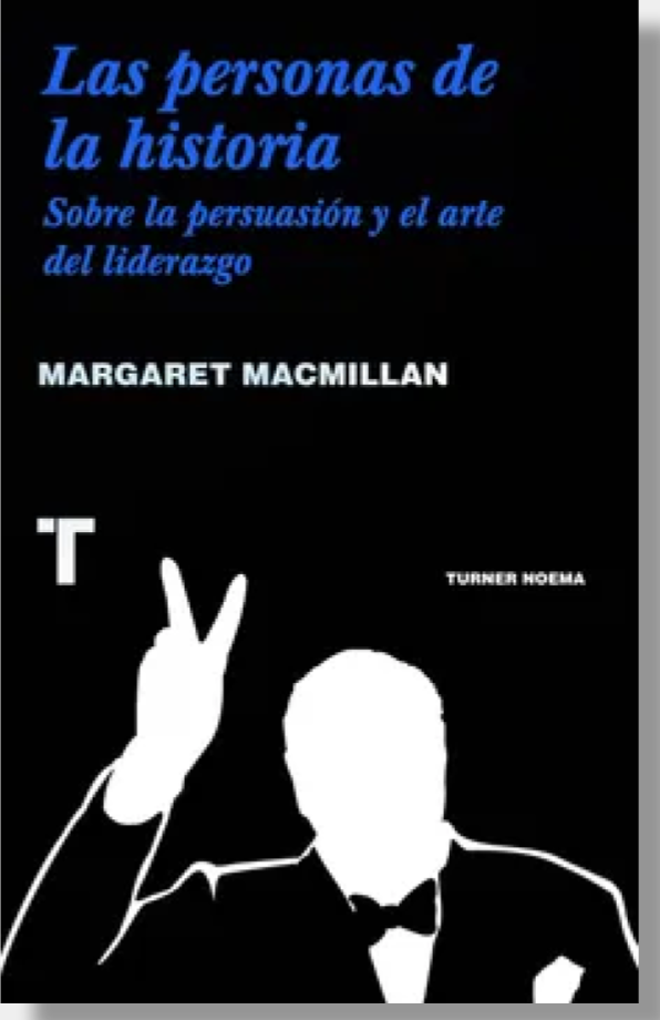 Las personas de la historia. Sobre la persuasión y el arte del liderazgo