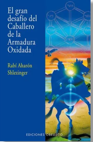 El Gran Desafío Del Caballero De La Armadura Oxidada