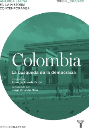 Colombia. La Búsqueda De La Democracia. Tomo 5