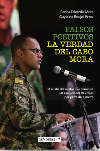 Falsos Positivos. La verdad del cabo Mora