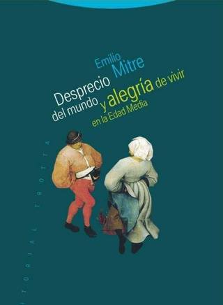 Desprecio Del Mundo Y Alegría De Vivir En La Edad Media
