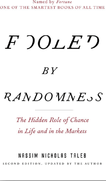 Fooled By Randomness: The Hidden Role Of Chance In Life And In The Markets