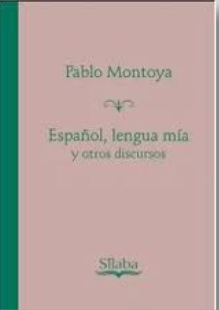 Español, lengua mía y otros discursos