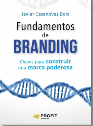 Fundamentos de branding. Claves para construir una marca poderosa