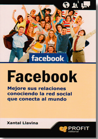 Facebook. Conozca La Red Social Que Conecta El Mundo Y Mejore Sus Relaciones
