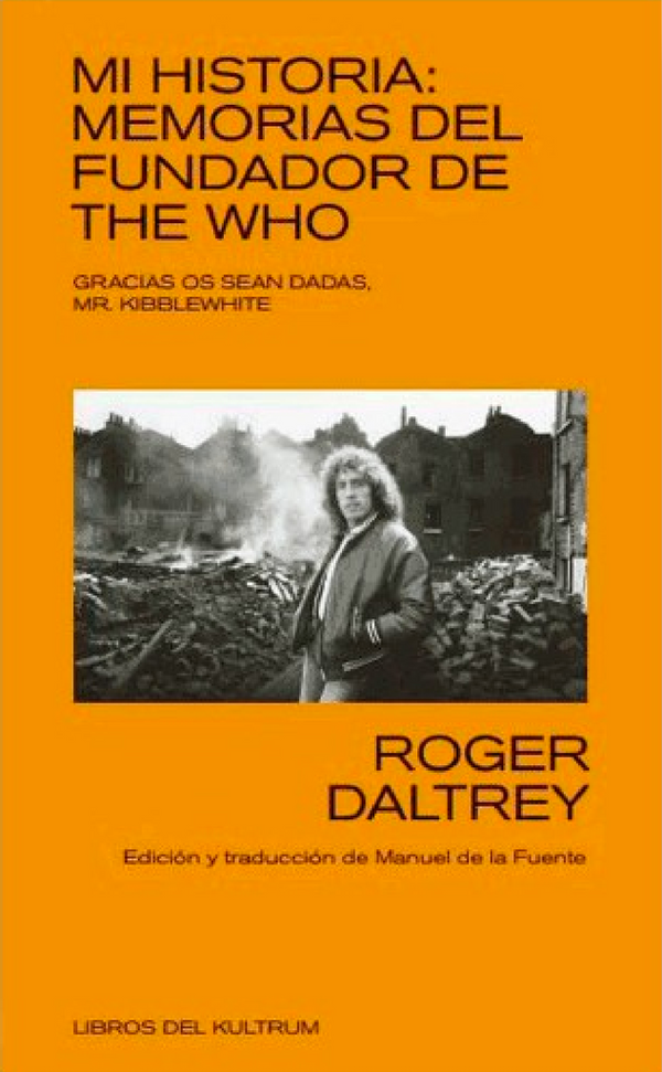 Mi historia: Memorias del fundador de The Who Roger Daltrey