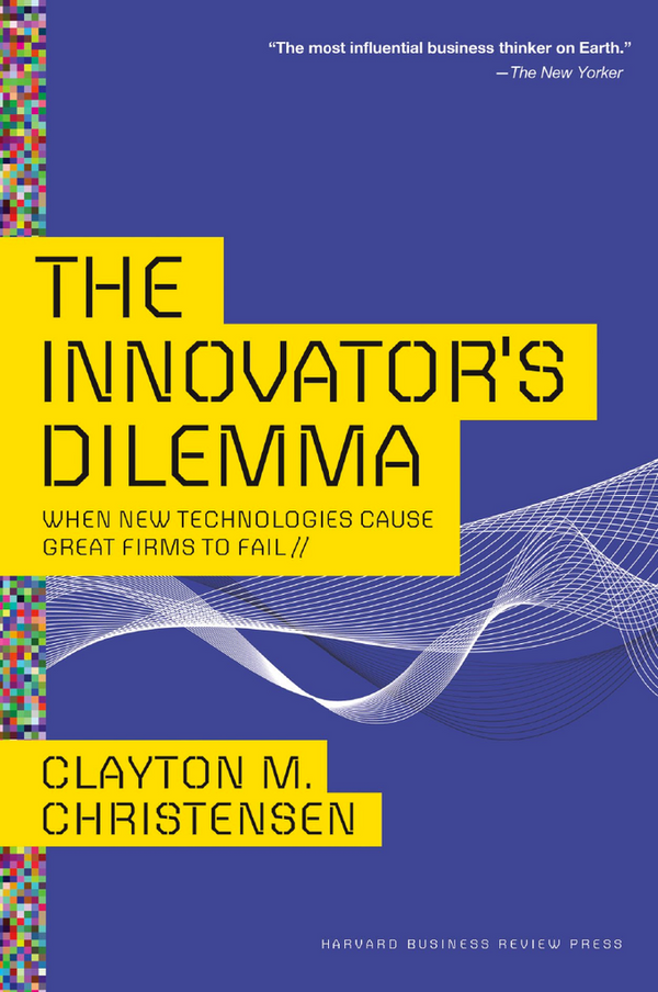 Innovator'S Dilemma: When New Technologies Cause Great Firms To Fail