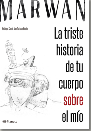 La Triste Historia De Tu Cuerpo Sobre El Mío