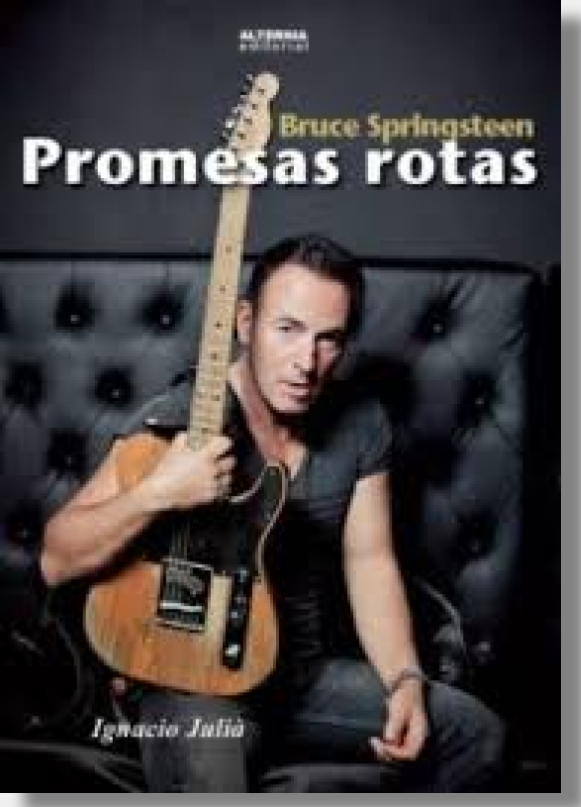 Bruce Springsteen. Promesas Rotas
