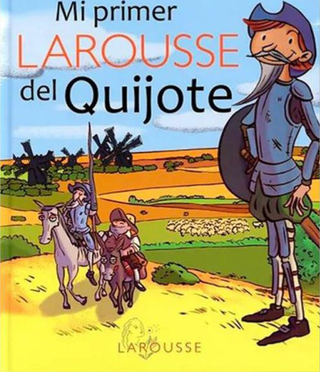 Mi Primer Larousse Del Quijote