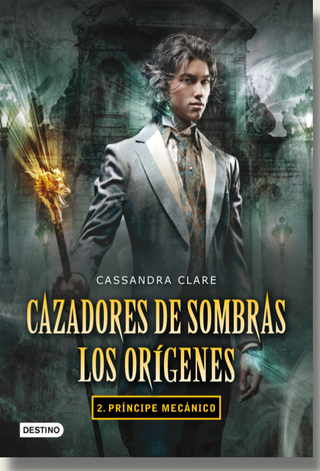 Cazadores De Sombras Los Orígenes 2. Príncipe Mecanic