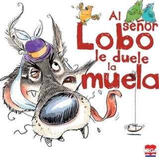Al Señor Lobo Le Duele La Muela