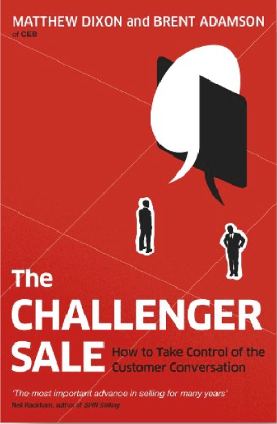 The Challenger Sale: Taking Control Of The Customer Conversation