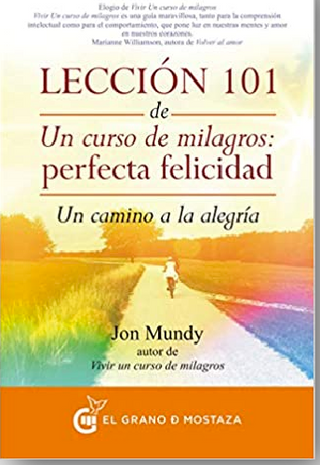 Lección 101 De Un Curso De Milagros: Perfecta Felicidad