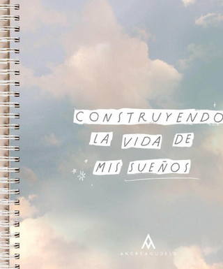 Construyendo La Vida De Mis Sueños