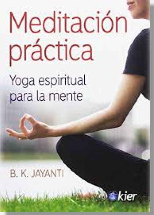 Meditación Práctica. Yoga Espiritual Para La Mente