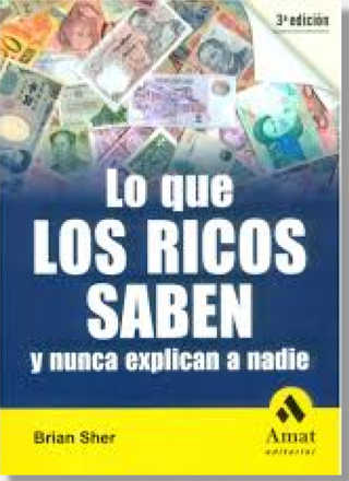 Lo Que Los Ricos Saben Y Nunca Explican A Nadie
