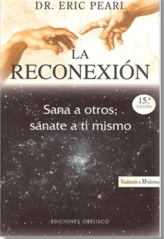 La Reconexión. Sana A Otros; Sánate A Ti Mismo