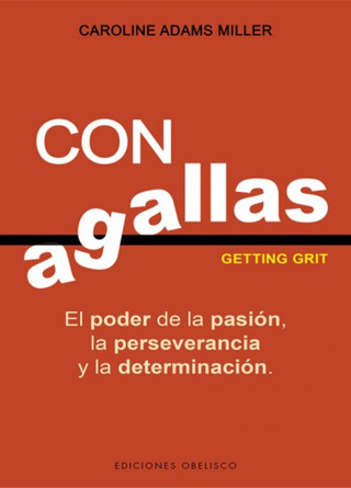 Con Agallas: El Poder De La Pasión, La Perseverancia Y La Determinación