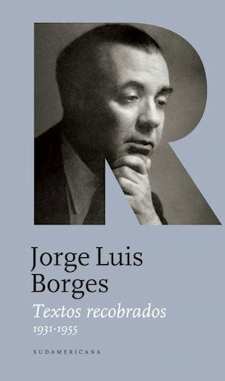 Jorge Luis Borges (Textos Recobrados 1931-1955)
