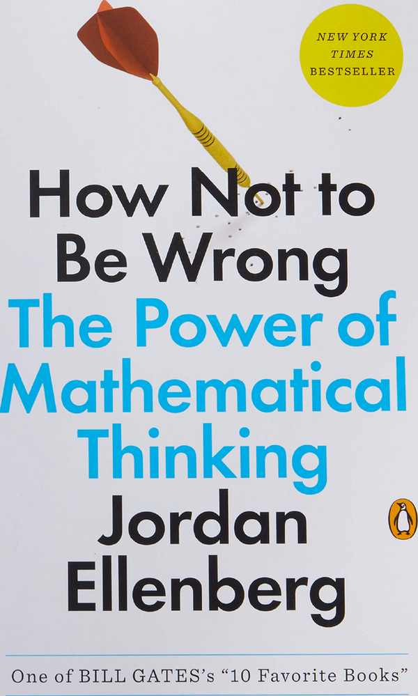 How Not To Be Wrong. The Power Of Mathematical Thinking