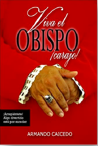 Viva el Obispo iCarajo!