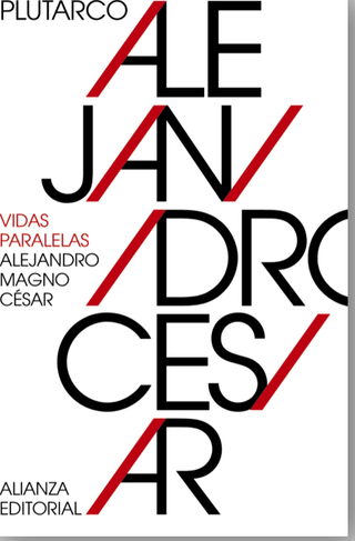 Vidas Paralelas: Alejandro Magno-César