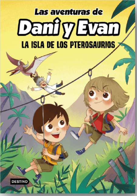 Las Aventuras De Dani Y Evan. La Isla De Los Pterosaurios