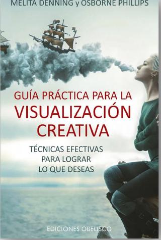 Guía Práctica Para La Visualización Creativa