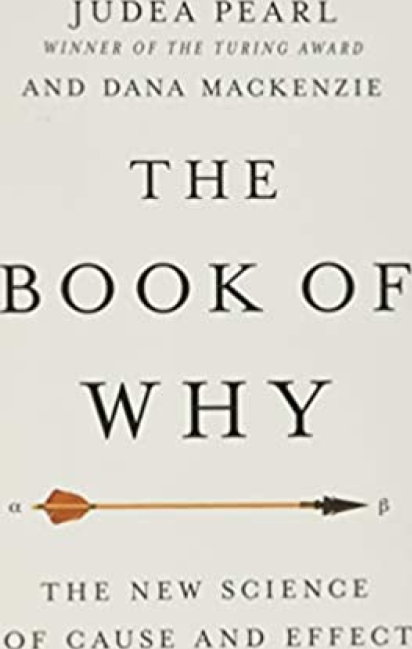 The Book Of Why: The New Science Of Cause And Effect