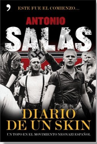 Diario De Un Skin. Un Topo En El Movimiento Neonazi Español